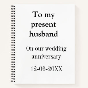 To my husband wedding anniversary add name date ma notebook