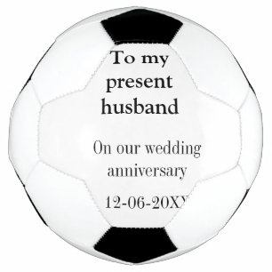 To my husband wedding anniversary add name date ma soccer ball