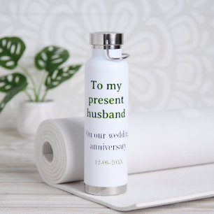 To my husband wedding anniversary add name date ma water bottle
