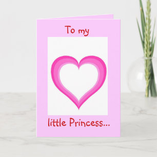 To my little Princess - Greeting Card