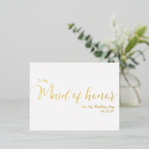 To My Maid of Honor My Wedding Day Elegant Script Foil Invitation Postcard