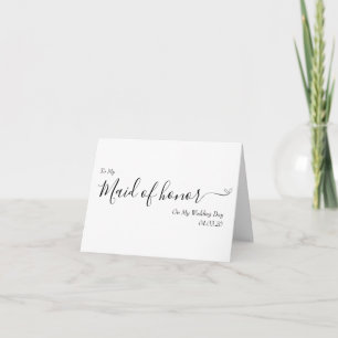 To My Maid of Honor My Wedding Day Elegant Script Thank You Card