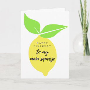 To My Main Squeeze Birthday Card