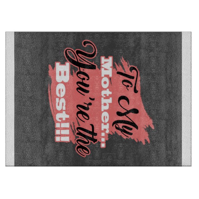 To My Mother You're The Best | Gifts For Mother Cutting Board (Front)