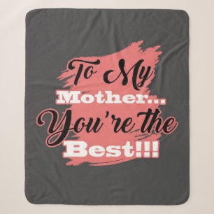 To My Mother You're The Best Gifts For Mother Sherpa Blanket