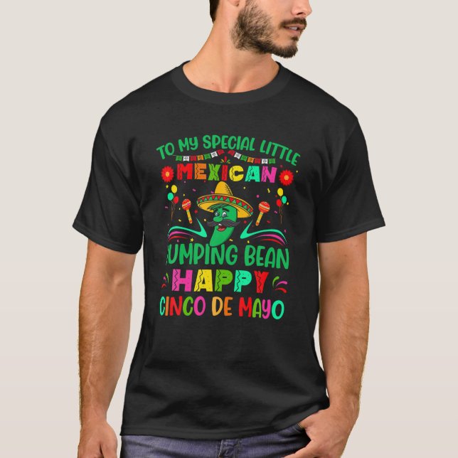To My Special Little Mexican Jumping Bean Cinco De T-Shirt (Front)