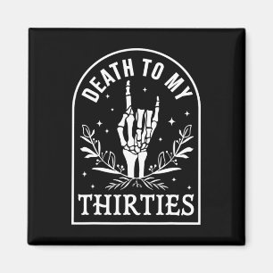 To My Thirties 40th Birthday Skeleton Gothic Hallo Magnet