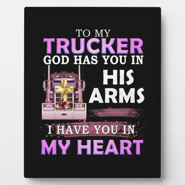 To my Trucker  Plaque (Front)