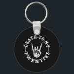 To My Twenties 30th Birthday Skeleton Hand Hallowe Key Ring<br><div class="desc">To My Twenties 30th Birthday Skeleton Hand Halloween</div>
