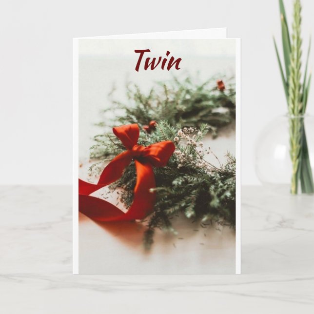 **TO MY TWIN AT CHRISTMAS** HOLIDAY CARD (Front)