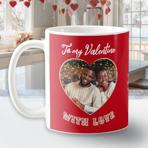 To My Valentine With Love Custom Heart Photo Red Coffee Mug