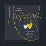 ***TO MY WONDERFUL HUSBAND ON BIRTHDAY*** MAGNET<br><div class="desc">THIS MAGNET WILL BE ADORABLE FOR YOUR "HUSBAND'S BIRTHDAY"!!!! I USED TO LEAVE "LOVE NOTES" TO MY LATE HUSBAND AND I WOULD LEAVE THEM ON THE FRIDGE ON THE "SAME SPOT" SO HE'D KNOW WHERE TO LOOK FOR THEM. (OR IN HIS LUNCH LOL) AND HE WOULD "SAVE EVERYONE I LEFT...</div>