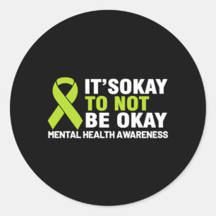 To Not Be Shirt Mental Health Awareness Ribbon Classic Round Sticker