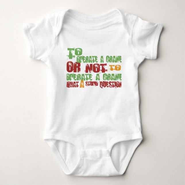 To Operate a Crane Baby Bodysuit (Front)