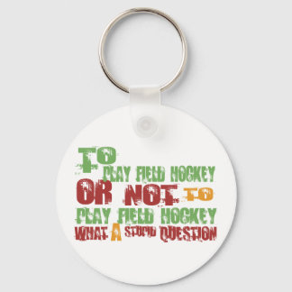 To Play Field Hockey Key Ring