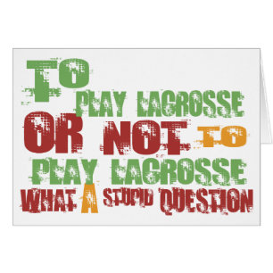To Play Lacrosse