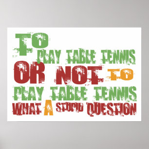 To Play Table Tennis Poster
