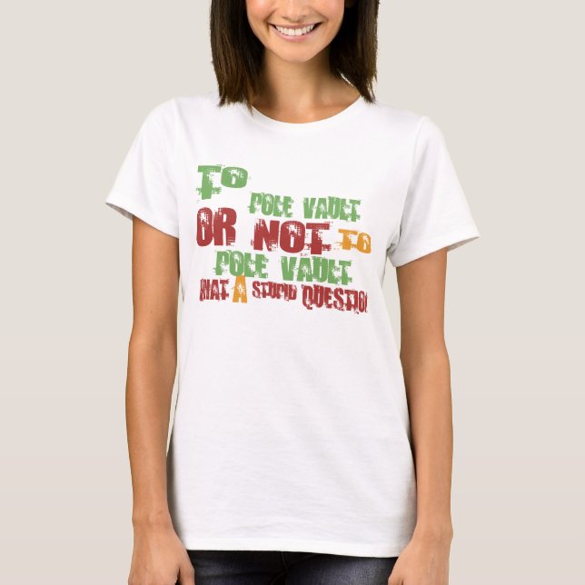 To Pole Vault T-Shirt (Front)