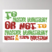 To Practice Dermatology
