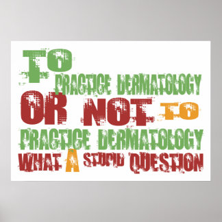 To Practice Dermatology Poster