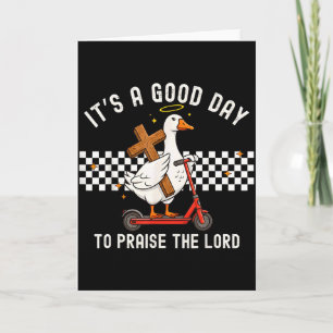 To Praise The Lord Funny Christian Goose  Card