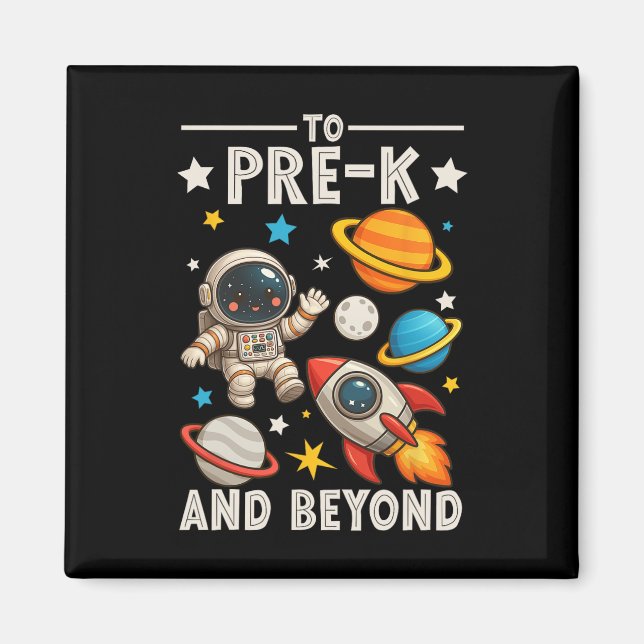 To Pre-k And Beyond Astronaut Funny Back To School Magnet (Front)