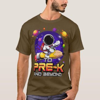 To PreK And Beyond Astronaut Back To School PreK B T-Shirt