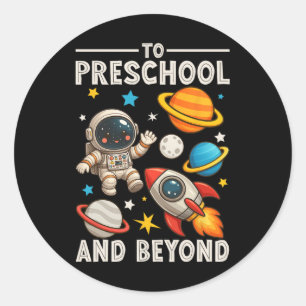 To Preschool And Beyond Astronaut Funny Back To Sc Classic Round Sticker