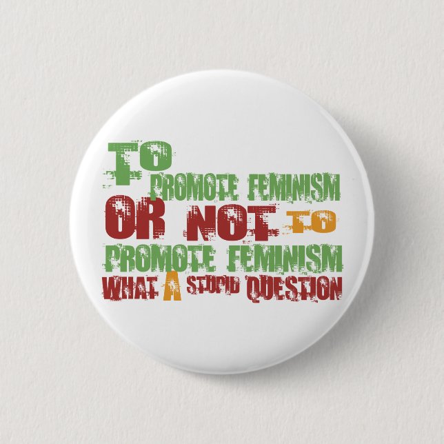 To Promote Feminism 6 Cm Round Badge (Front)