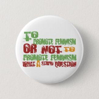 To Promote Feminism 6 Cm Round Badge