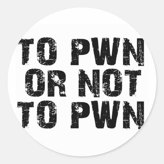 To Pwn Or Not To Pwn Stickers (Front)