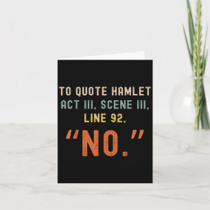 To Quote Hamlet No - Funny Sarcastic Quote Retro S Card