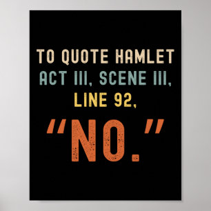 To Quote Hamlet No - Funny Sarcastic Quote Retro S Poster