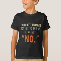 To Quote Hamlet No - Funny Sarcastic Quote Retro S