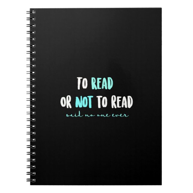 To Read or Not to Read... Spiral Notebook (Front)