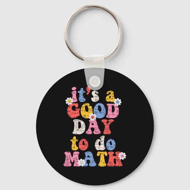 To School Its A Good Day To Do Math Teacher Studen Key Ring (Front)