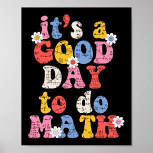 To School Its A Good Day To Do Math Teacher Studen Poster