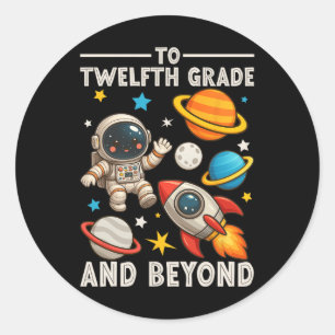 To Senior And Beyond Astronaut Funny Back To Schoo Classic Round Sticker