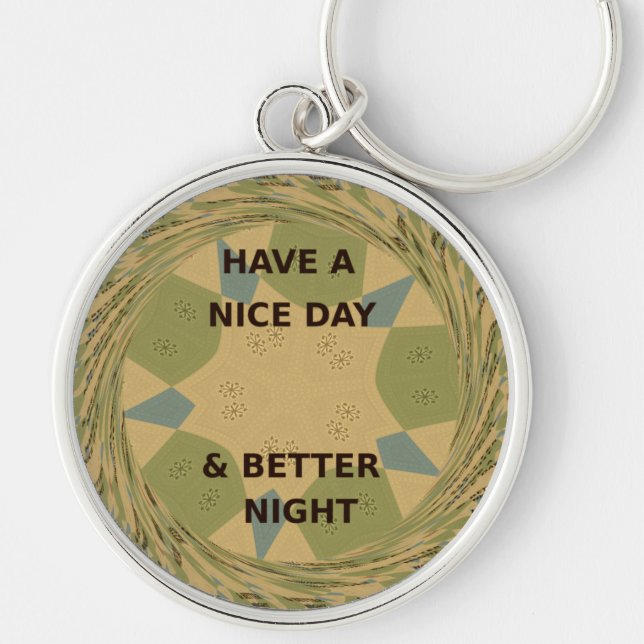 To Serve Protect Have a Nice Day Key Ring (Front)