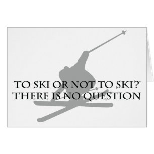 To Ski Or Not To Ski