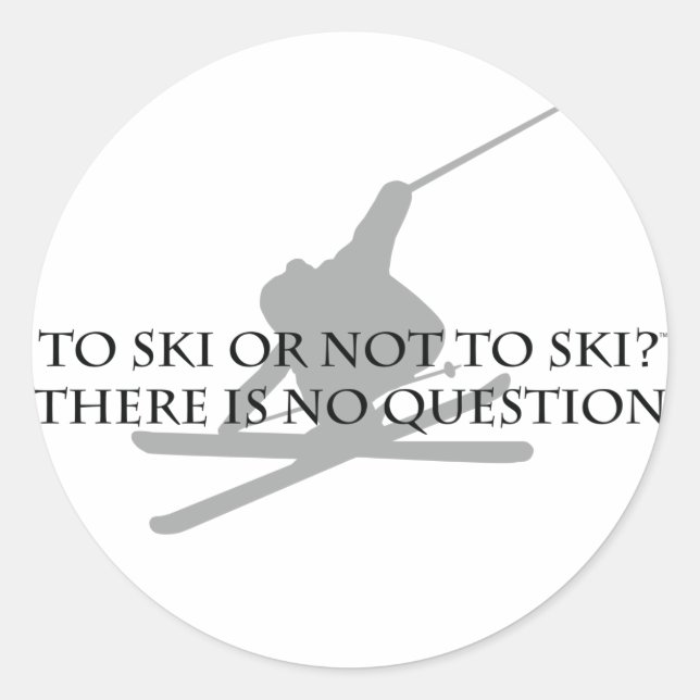 To Ski Or Not To Ski Classic Round Sticker (Front)