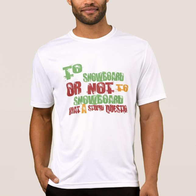 To Snowboard T-Shirt (Front)