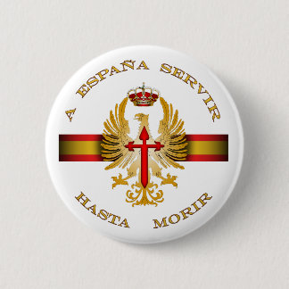 to Spain to serve until dying 6 Cm Round Badge