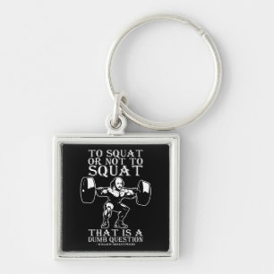 To Squat Or Not To - Shakespeare - Funny Novelty Key Ring