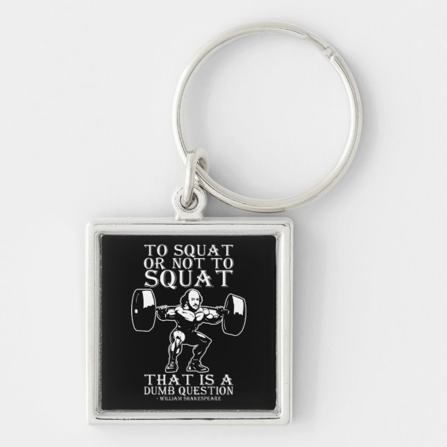 To Squat Or Not To - Shakespeare - Funny Novelty Key Ring (Front)