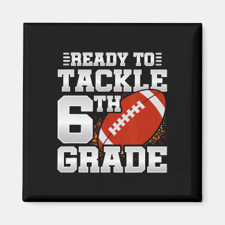 To Tackle 6th Grade - First Day Of School - 6th Gr Magnet