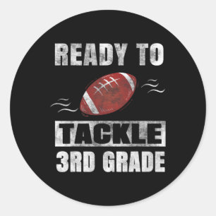 To Tackle Third Grade First Day Of School Football Classic Round Sticker