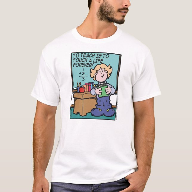 To Teach Is To... T-Shirt (Front)