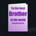 To the Best Brother Birthday card<br><div class="desc">To the Best Brother in the world-Happy Birthday card- purple text and a soft purple background. Blank inside for your messages.</div>
