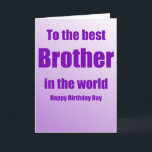 To the Best Brother Birthday card<br><div class="desc">To the Best Brother in the world-Happy Birthday card- purple text and a soft purple background. Blank inside for your messages.</div>